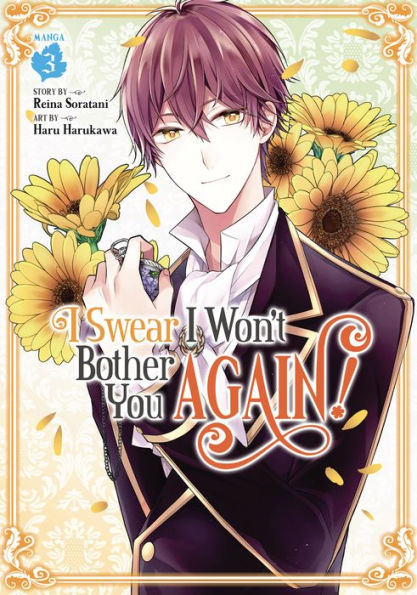 I Swear I Won't Bother You Again! (Manga) Vol. 3