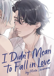 Title: I Didn't Mean to Fall in Love, Author: Minta Suzumaru