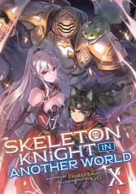 Title: Skeleton Knight in Another World (Light Novel) Vol. 10, Author: Ennki Hakari