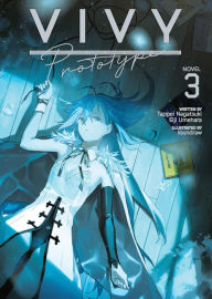 Title: Vivy Prototype (Light Novel) Vol. 3, Author: Tappei Nagatsuki