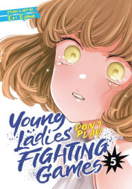 Title: Young Ladies Don't Play Fighting Games Vol. 5, Author: Eri Ejima