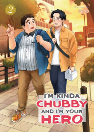 Title: I'm Kinda Chubby and I'm Your Hero Vol. 2, Author: Nore