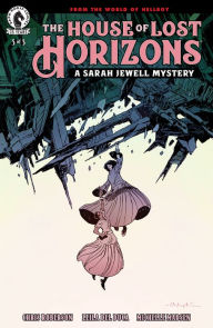 Title: The House of Lost Horizons: A Sarah Jewell Mystery #5, Author: Mike Mignola