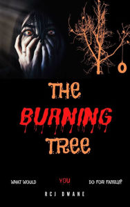 Title: The Burning Tree, Author: R.C.J. Dwane