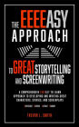 The EEEEasy Approach to Great Storytelling and Screenwriting