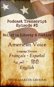 Title: American Voice Podcast: Episode #3 Transcript, Author: Troy Marcus Grooms