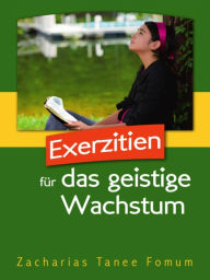 Title: Exerzitien Für Das Geistige Wachstum, Author: Zacharias Tanee Fomum