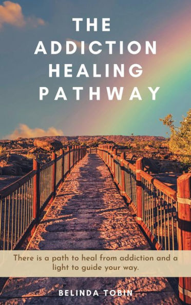 The Addiction Healing Pathway