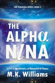 Title: The Alpha-Nina, Author: MK Williams