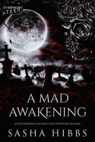 Title: A Mad Awakening, Author: Sasha Hibbs