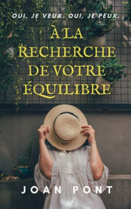 Title: À La Recherche De Votre Équilibre. Clés de la pensée stoïcienne., Author: Joan Pont