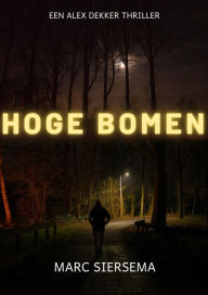 Title: Hoge Bomen, Author: Marc Siersema