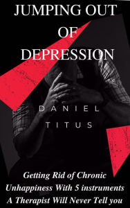 Title: Jumping Out of Depression, Author: Daniel Titus