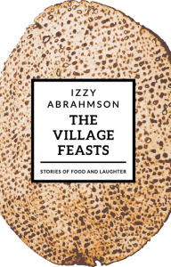 Title: The Village Feasts, Author: Izzy Abrahmson