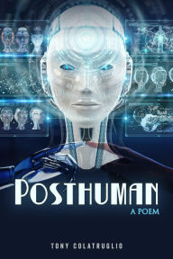 Title: Posthuman, Author: Tony Colatruglio