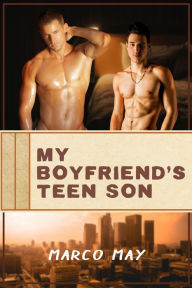 Title: My Boyfriend's Teen Son, Author: Marco May