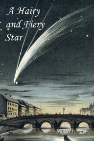 Title: A Hairy and Fiery Star, Author: Barry Pomeroy