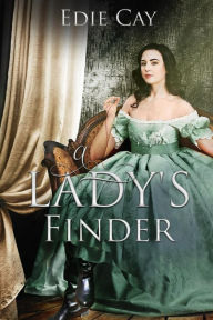 Title: A Lady's Finder, Author: Edie Cay