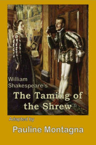 Title: William Shakespeare's 'The Taming of the Shrew', Author: Pauline Montagna