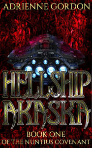 Title: Hellship Akaska, Author: Adrienne Gordon