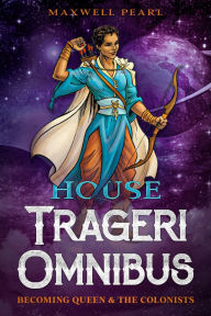 Title: House Trageri Omnibus, Author: Maxwell Pearl