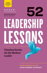 Title: 52 Leadership Lessons: Timeless Stories for the Modern Leader, Author: John Parker Stewart