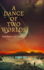 A Dance of Two Worlds