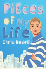 Title: Pieces of My Life, Author: Chris Bedell