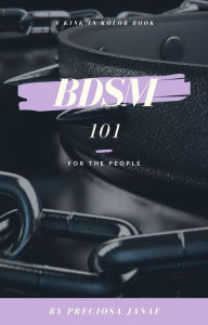 Title: BDSM 101: For The People, Author: Preciosa Janae