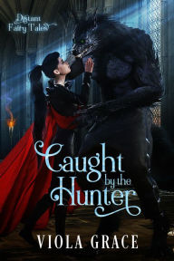 Title: Caught by the Hunter, Author: Viola Grace