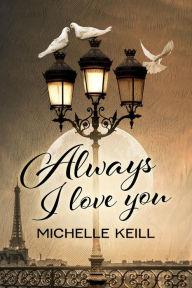 Title: Always I Love You, Author: Michelle Keill
