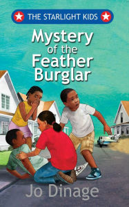 Title: The Starlight Kids, Mystery of the Feather Burglar, Author: Jo Dinage