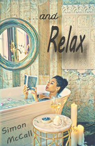 Title: ...And Relax, Author: Simon McCall