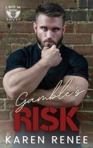Title: Gamble's Risk, Author: Karen Renee