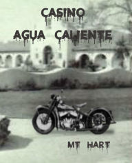 Title: Casino Agua Caliente, Author: MT Hart