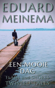 Title: Een mooie dag, Author: Eduard Meinema