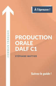 Title: Production orale DALF C1, Author: Stéphane Wattier