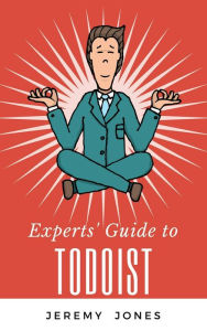 Title: Experts' Guide to Todoist, Author: Jeremy P. Jones