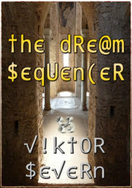 Title: The Dream Sequencer, Author: Viktor Severn