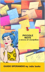 Title: Piccole Note A Misura Di Smartphone, Author: Guido Sperandio