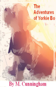 Title: The Adventures of Yorkie Bo., Author: M. Cunningham