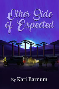 Title: The Other Side of Expected, Author: Kari Barnum