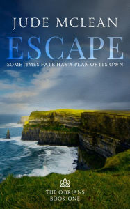 Title: Escape, The O'Brians, Book One, Author: Jude McLean