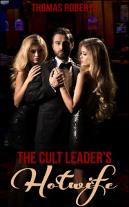 Title: The Cult Leader's Hotwife (Book 1 of 