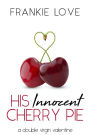 His Innocent Cherry Pie: A Double Virgin Valentine