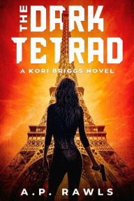 Title: The Dark Tetrad, Author: A.P. Rawls