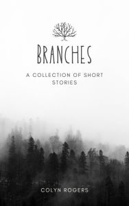 Title: Branches, Author: Colyn Rogers