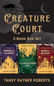 Title: The Creature Court Trilogy, Author: Tansy Rayner Roberts