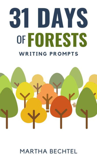 31 Days of Forests (Writing Prompts) by Martha Bechtel | eBook | Barnes ...