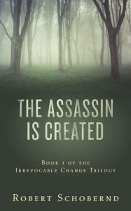 Title: The Assassin is Created, Author: Robert Schobernd